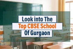 Look Into The Top CBSE School Of Gurgaon
