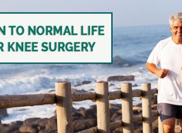 Return to Normal life After Knee Surgery