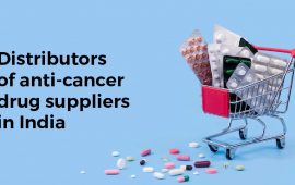 Distributors of anti-cancer drug suppliers in India
