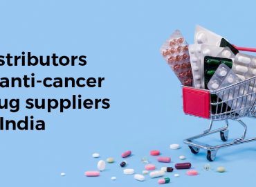 Distributors of anti-cancer drug suppliers in India