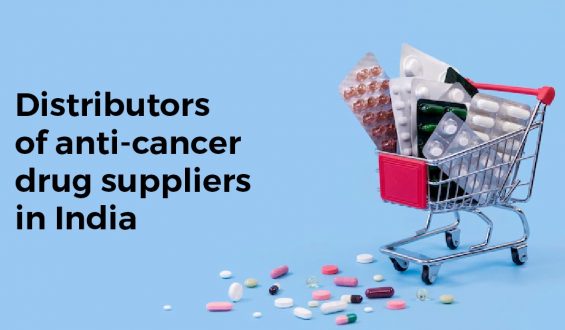 Distributors of anti-cancer drug suppliers in India
