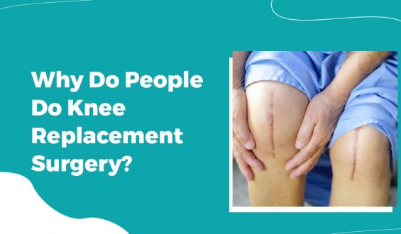 Why Do People Do Knee Replacement Surgery